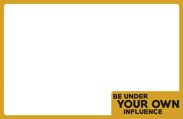 orange poster border horizontal Be Under Your Own Influence